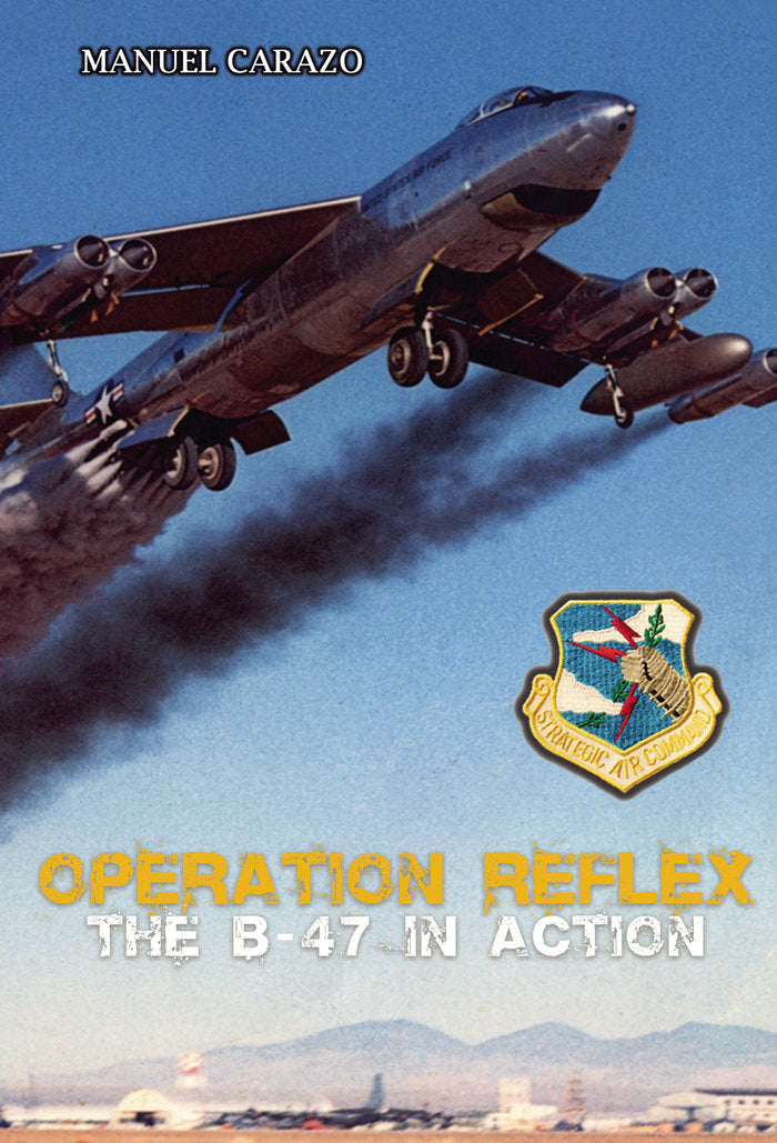 Operation reflex the B-47 in action, de Carazo, Manuel | portada del libro