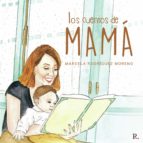 LOS CUENTOS DE MAMÁ, de MARCELA RODIGUEZ MORENO | portada del libro