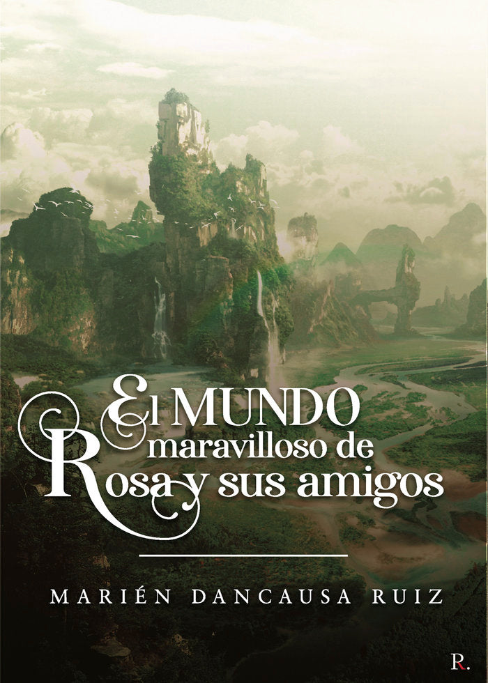 El mundo maravilloso de Rosa y sus amigos, de Dancausa Ruiz, Encarnación | portada del libro