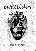 Estallidos del corazón, de ISA S. ESBRI | portada del libro