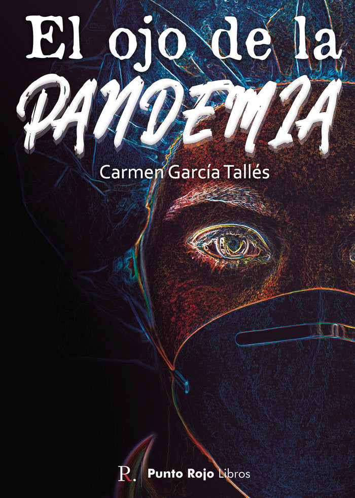 El ojo de la pandemia, de García Talles, Carmen | portada del libro