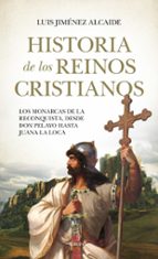 HISTORIA DE LOS REINOS CRISTIANOS, de Luis Jiménez Alcaide | portada del libro