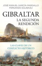 GIBRALTAR. LA SEGUNDA RENDICIﾓN, de José Manuel García-Margallo | portada del libro