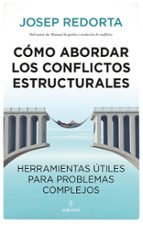 CﾓMO ABORDAR LOS CONFLICTOS ESTRUCTURALES, de Josep Redorta | portada del libro