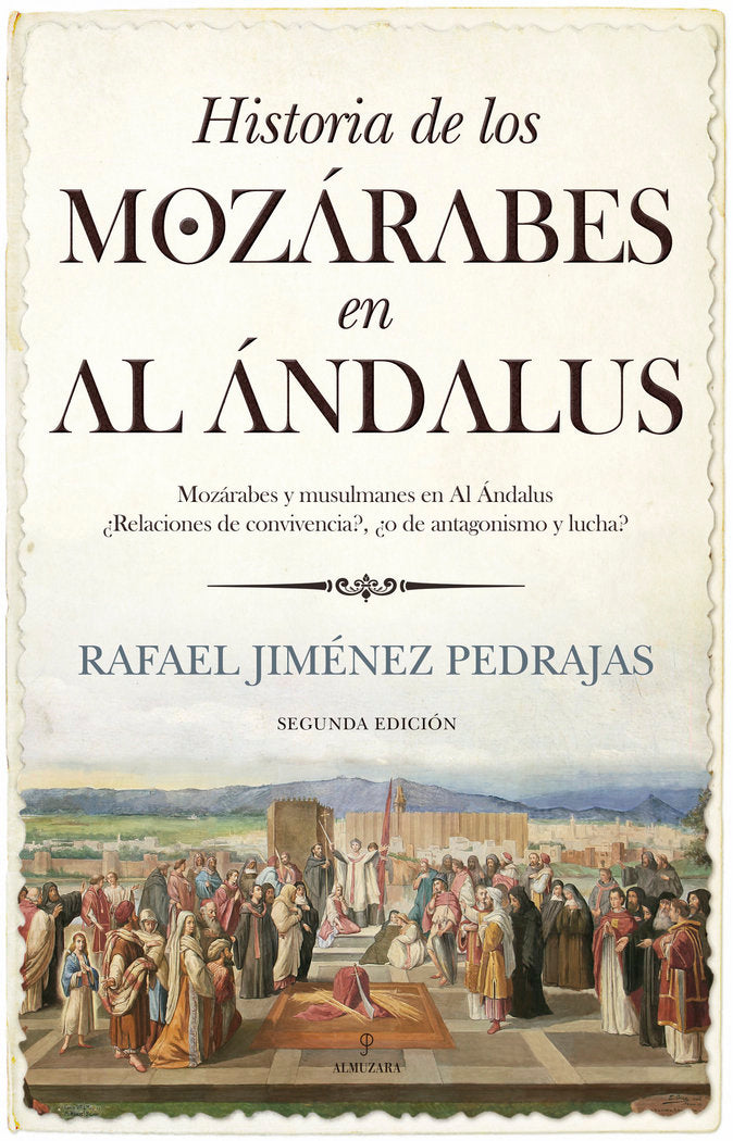 HISTORIA DE LOS MOZﾁRABES EN AL ﾁNDALUS (N.E.), de RAFAEL JIMENEZ PEDRAJAS | portada del libro