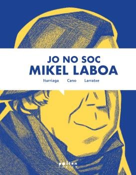 Jo no soc Mikel Laboa, de CANO, HARKAITZ | portada del libro