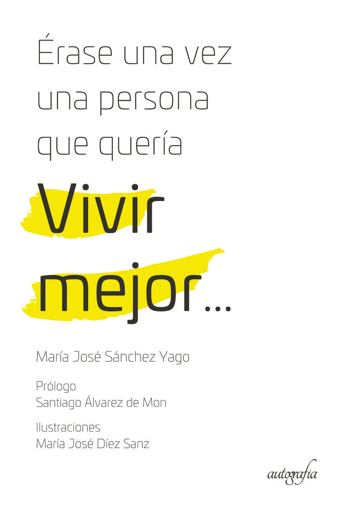 Erase una vez una persona que quería vivir mejor?, de Sánchez Yago, María José | portada del libro