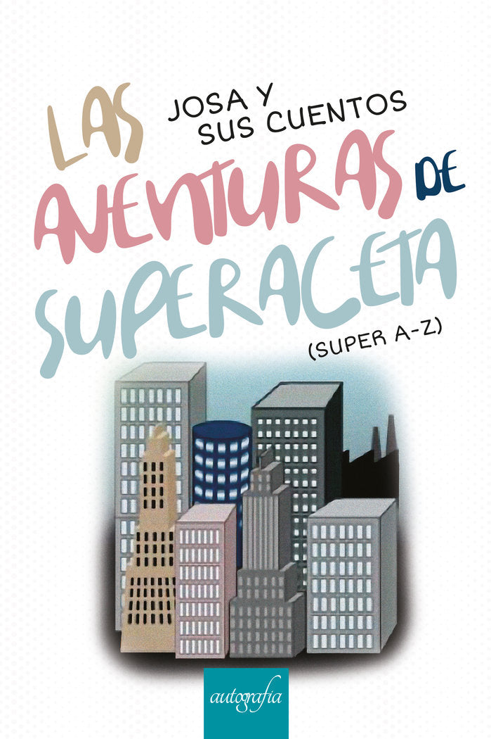 Las aventuras de superaceta, de RODRÃGUEZ HÃ“DAR, JOSÃ‰ ANTONIO | portada del libro