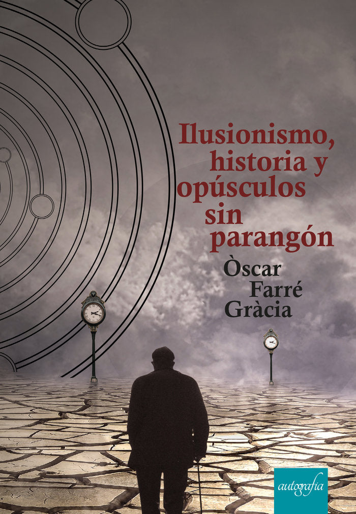 Ilusionismo, historia y opúsculos sin parangón, de Farré Gràcia, Òscar | portada del libro