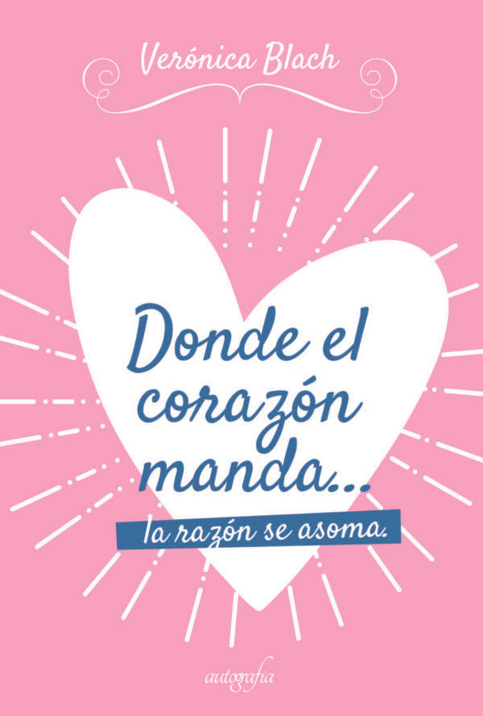 Donde el corazón manda? la razón se asoma, de Blanch, Verónica | portada del libro