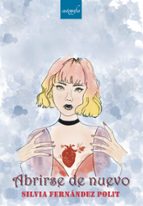 Abrirse de nuevo, de SILVIA FERNANDEZ POLIT | portada del libro