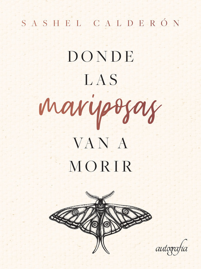 Donde las mariposas van a morir, de Calderón, Sashel | portada del libro