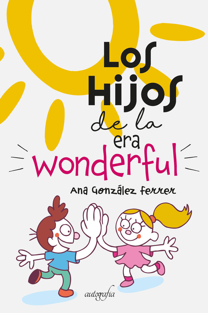 Los hijos de la era wonderful, de González Ferrer, Ana | portada del libro