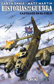 HISTORIAS DE LA GUERRA - CASTILLOS EN EL CIELO, de ENNIS, GARTH | portada del libro