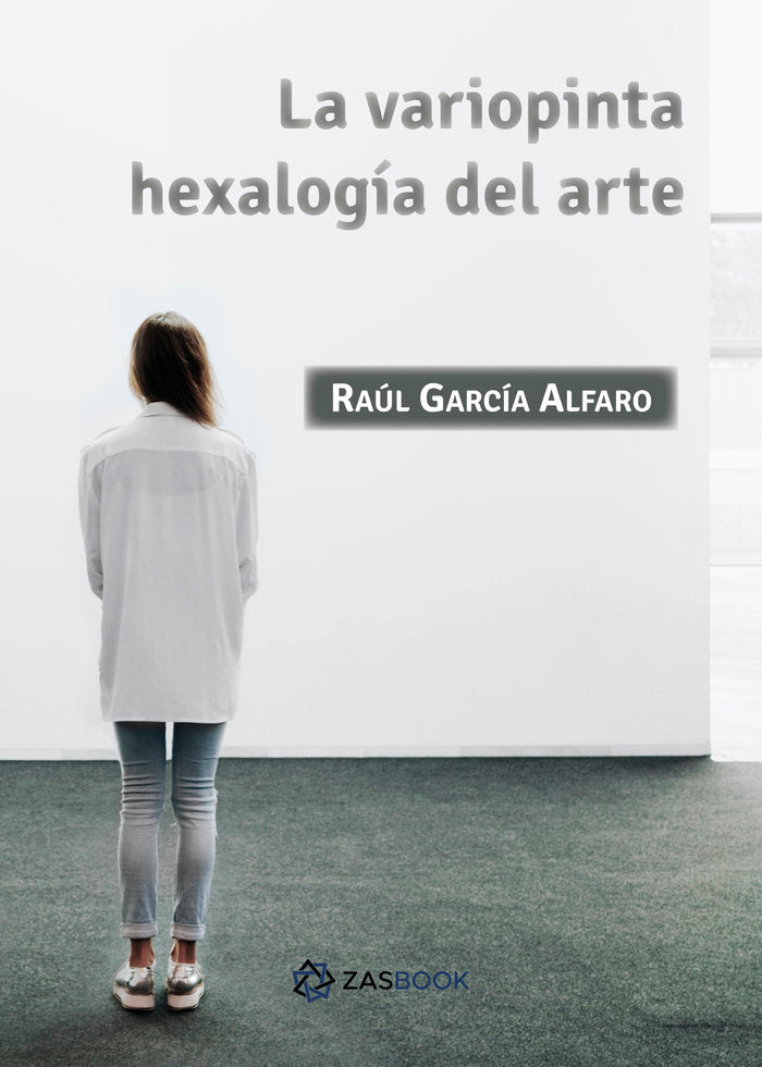 La variopinta hexalogía del arte, de García Alfaro, Raúl | portada del libro