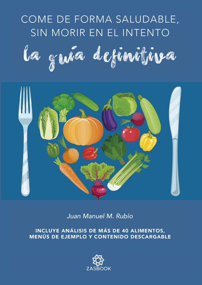 Come de forma saludable, sin morir en el intento, de M. RUBIO, JUAN MANUEL | portada del libro