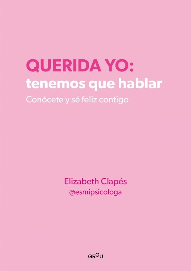 QUERIDA YO: TENEMOS QUE HABLAR, de ELIZABETH CLAPES @ESMIPSICOLOGA | portada del libro