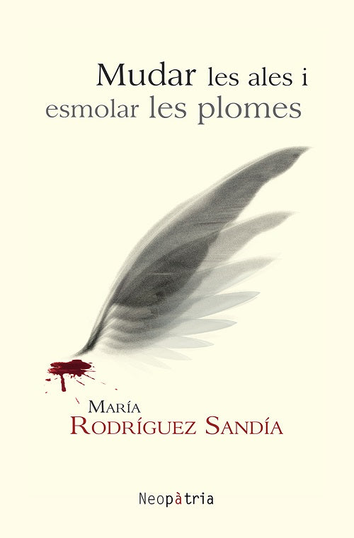 Mudar les ales i esmolar les plomes, de RODRIGUEZ SANDIA, MARIA | portada del libro
