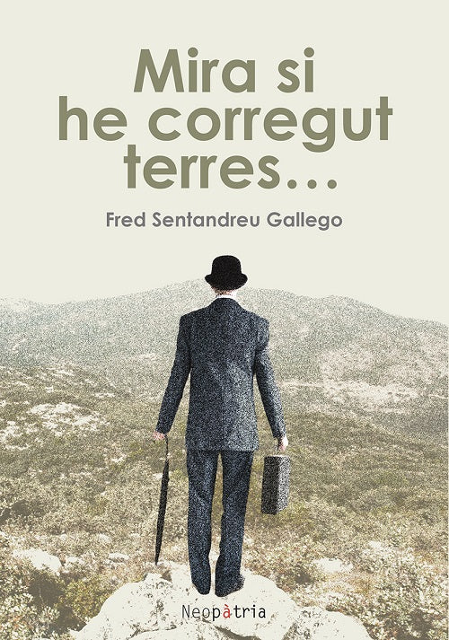 Mira si he corregut terres..., de SENTANDREU GALLEGO, FRED | portada del libro