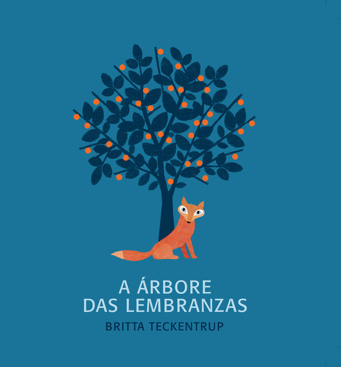 A ARBORE DAS LEMBRANZAS, de TECKENTRUP, BRITTA | portada del libro