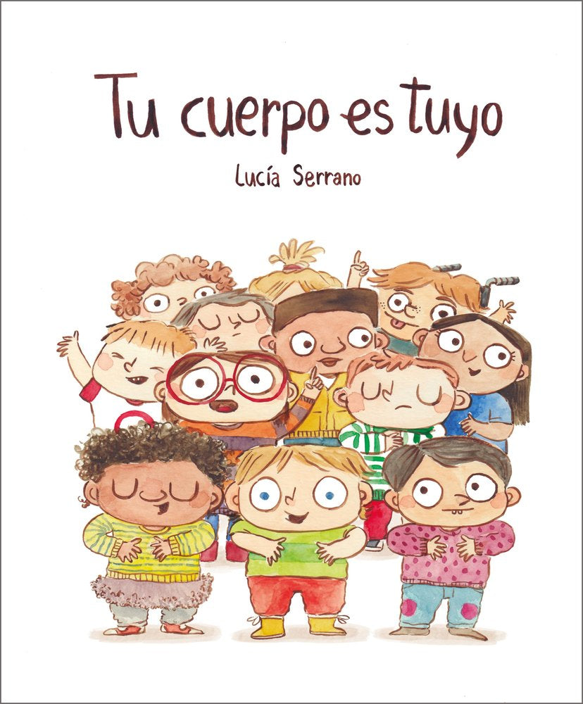 Tu cuerpo es tuyo, de SERRANO,LUCIA | portada del libro