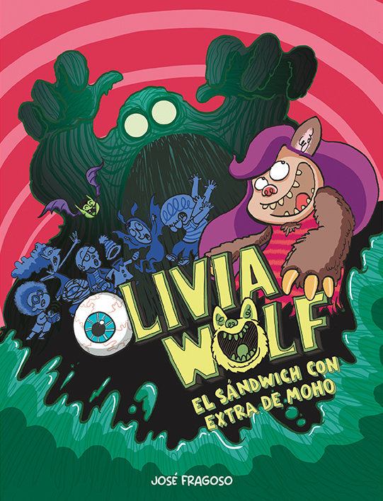 OLIVIA WOLF. EL SANDWICH CON EXTRA DE MOHO, de FRAGOSO, JOSE | portada del libro