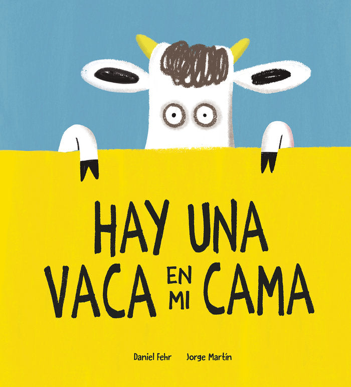 HAY UNA VACA EN MI CAMA, de FEHR, DANIEL | portada del libro