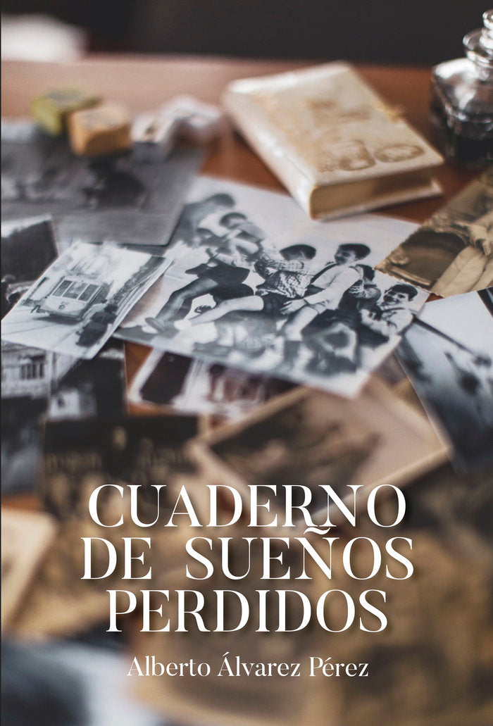Cuaderno de sueños perdidos, de Álvarez Pérez, Alberto | portada del libro
