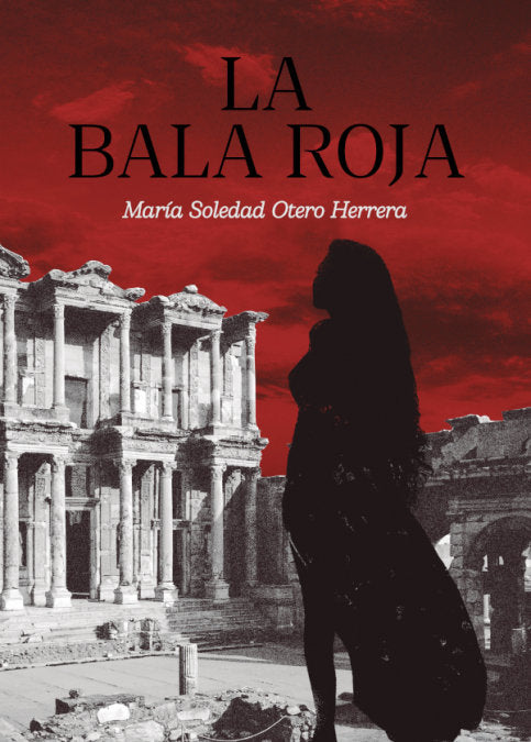 LA BALA ROJA, de Otero Herrera, María Soledad | portada del libro