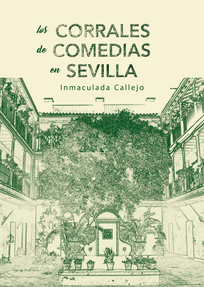 LOS CORRALES DE COMEDIA EN SEVILLA, de Callejo, Inmaculada | portada del libro