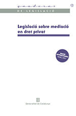 LEGISLACIO SOBRE MEDIACIO EN DRET PRIVAT EDICIO ACTUALITZAD | portada del libro