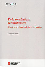 DE LA TOLERANCIA AL RECONEIXEMENT UNA TEORIA LIBERAL DELS D, de SEYMOUR, MICHEL | portada del libro