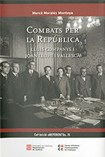 COMBATS PER LA REPUBLICA LLUIS COMPANYS I JOAN LLUHI I VALL, de MORALES MONTOYA, MERCÔ | portada del libro