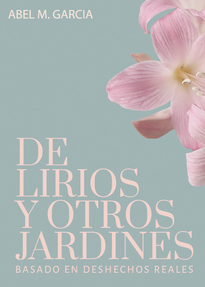 De lirios y otros jardines, de Muñoz García, Abel | portada del libro