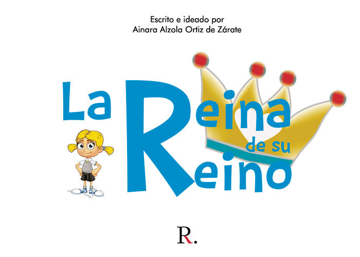 La reina de su reino, de Alzola Ortiz de Zárate, Ainara | portada del libro