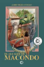 (I.B.D.) EL ALCALDE DE MACONDO, de JAIRO MEJIA CUELLO | portada del libro