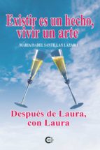 (I.B.D.) EXISTIR ES UN HECHO, VIVIR UN ARTE, de MARIA ISABEL SANTILLAN LAZARO | portada del libro