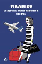 (I.B.D.) TIRAMISÚ (LA SAGA DE LAS MUJERES HERIDAS 3), de Tina Díaz | portada del libro
