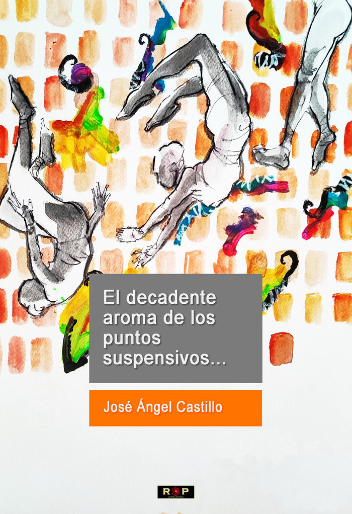 EL DECADENTE AROMA DE LOS PUNTOS SUSPENSIVOS, de Castillo Vicente, José Ángel | portada del libro