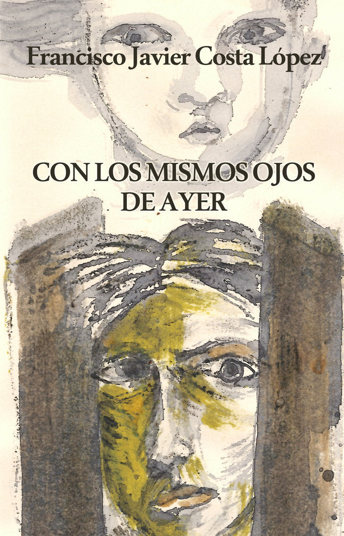 CON LOS MISMOS OJOS DE AYER, de Costa López, Francisco Javier | portada del libro