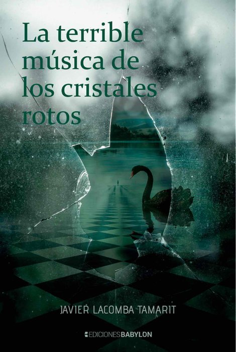 LA TERRIBLE MUSICA DE LOS CRISTALES ROTOS, de JAVIER LACOMBA TAMARIT | portada del libro