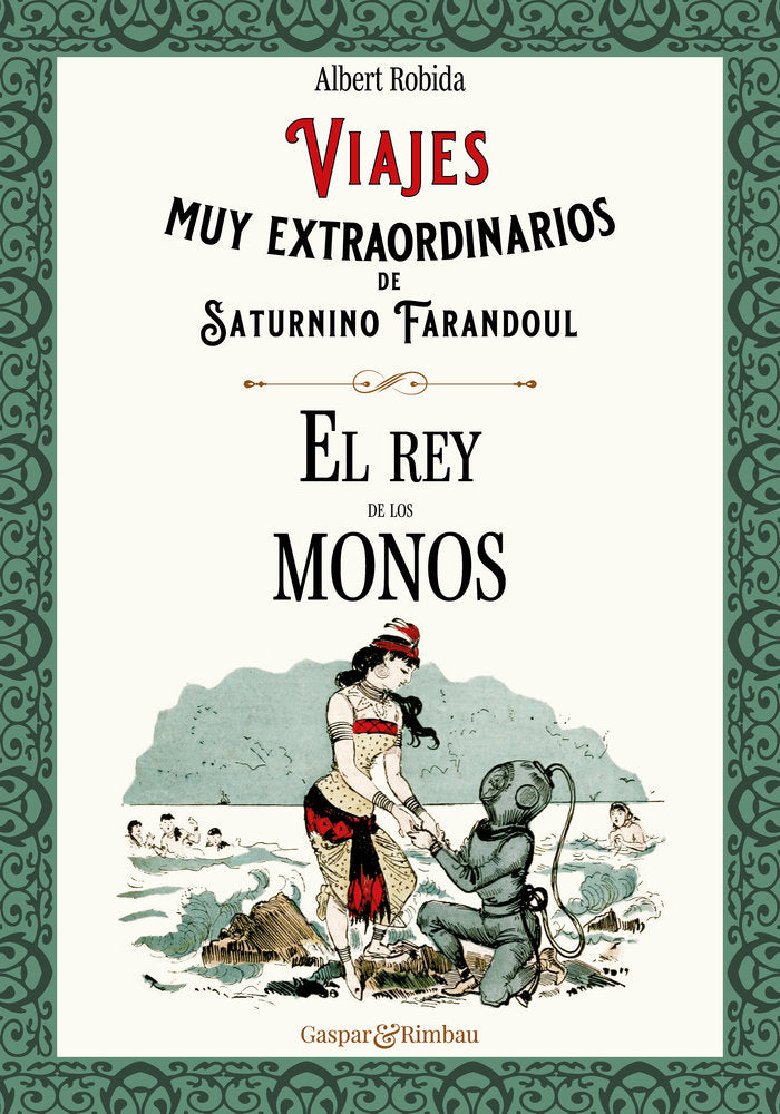 VIAJES MUY EXTRAORDINARIOS DE SATURNINO FARANDOUL. EL REY DE, de Robida, Albert | portada del libro
