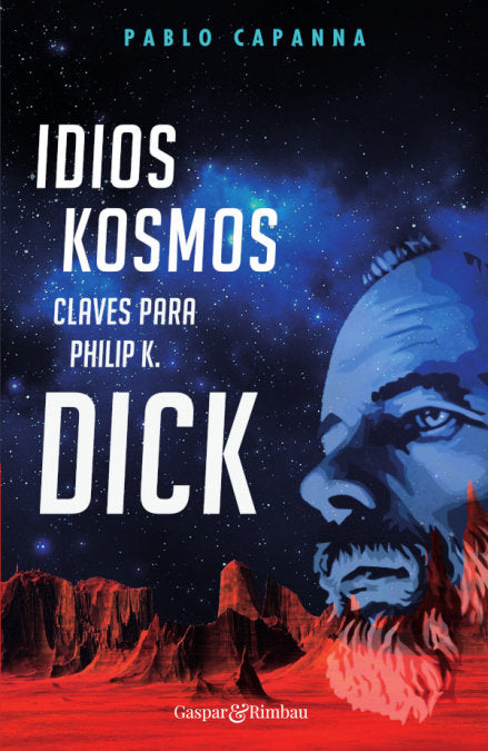 Idios Kosmos. Claves para Philip K. Dick, de Capanna, Pablo | portada del libro