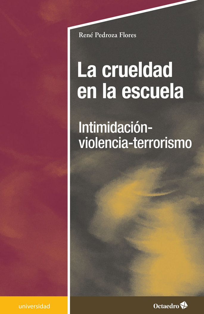 La crueldad en la escuela, de Pedroza Flores, René | portada del libro