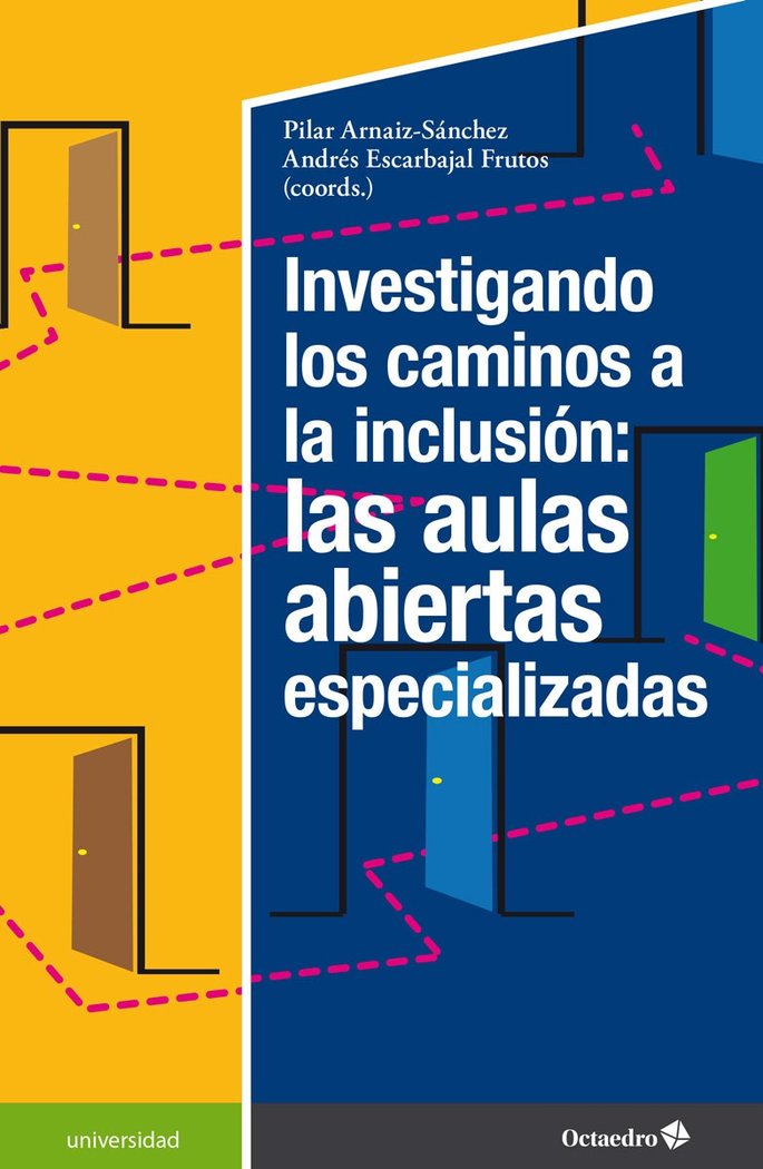 INVESTIGANDO LOS CAMINOS A LA INCLUSION: LAS AULAS ABIERTAS ESPECIALIZADAS, de AA.VV. | portada del libro