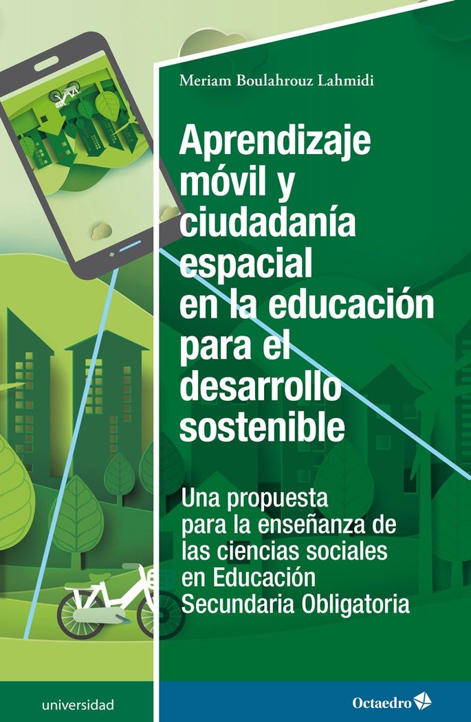 APRENDIZAJE MOVIL Y CIUDADANIA ESPACIAL EN LA EDUCACION PARA EL DESARROLLO SOSTE, de BOULAHROUZ LAHMIDI, MERIAM | portada del