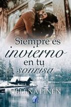 Siempre es invierno en tu sonrisa, de Helena Pinén | portada del libro
