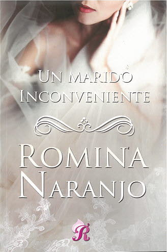 UN MARIDO INCONVENIENTE, de ROMINA NARANJO | portada del libro