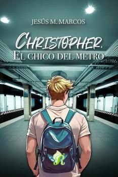 CHRISTOPHER, EL CHICO DEL METRO, de JESUS M. MARCOS | portada del libro