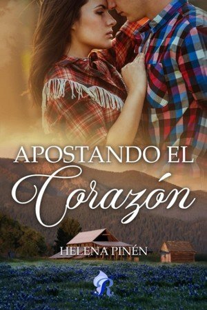 APOSTANDO EL CORAZON, de HELENA PINEN | portada del libro